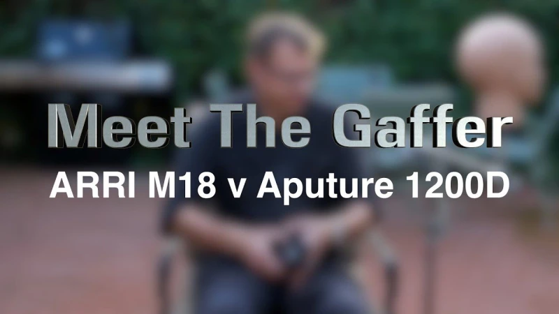 Meet The Gaffer 257: ARRI M18 v Aputure 1200D