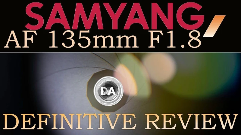 Samyang AF 135mm F1.8 Definitive Review Samyang's Best Yet?