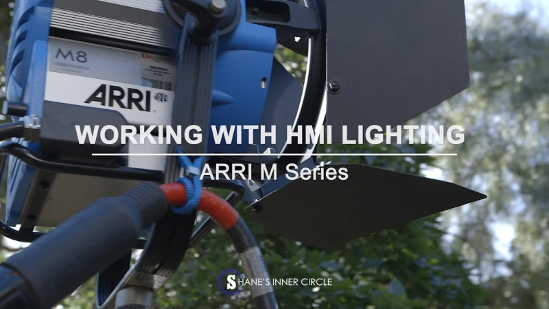 Working with HMI Lighting: ARRI M Series