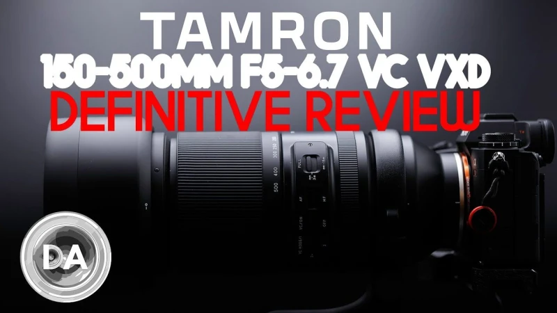 Tamron 150-500mm F5-6.7 VC VXD (A057) Definitive Review