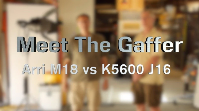 Meet The Gaffer 13: Arri M18 vs K5600 J16