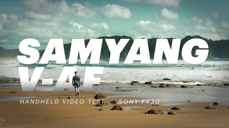 Samyang V-AF lenses Sony FX30 Handheld video test